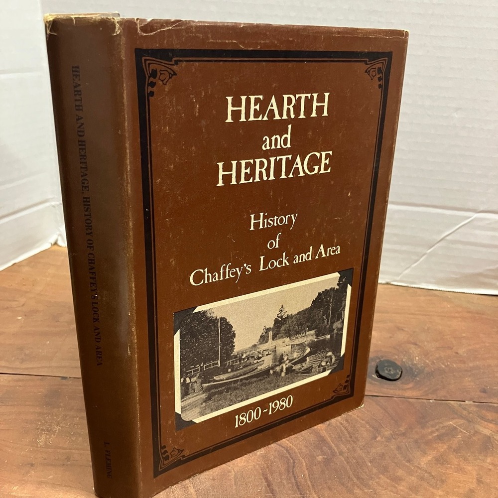 Hearth & Heritage History Chaffey's Lock Area 1800-1980 Laurel Fleming Brown &
